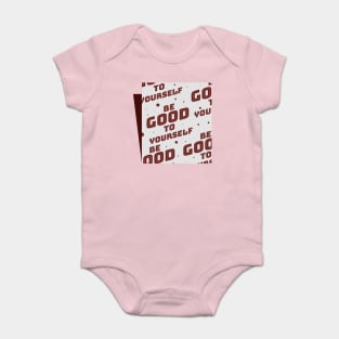 Be Good To Yourself Baby Bodysuit